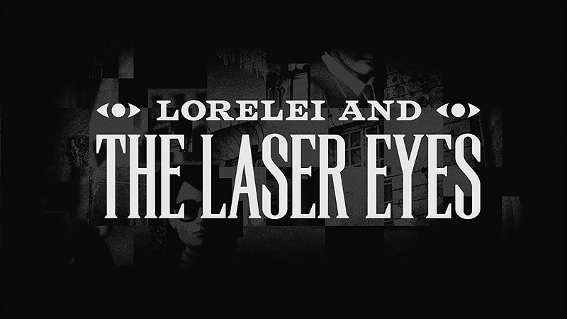 『Lorelei and the Laser Eyes』のタイトル画像