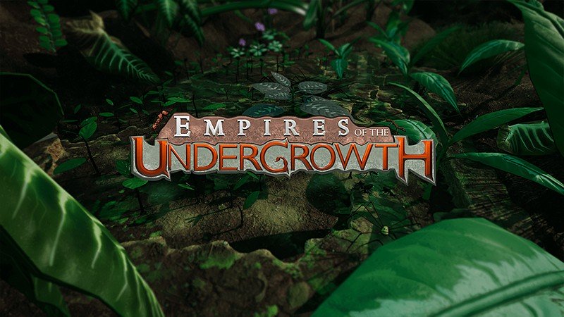 『Empires of the Undergrowth エンパイア・オブ・ジ・アンダーグロウス』のタイトル画像