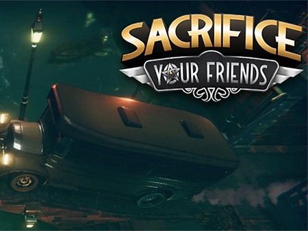 Sacrifice Your Friends