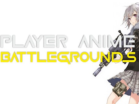 PABG: PLAYER ANIME BATTLEGROUNDS