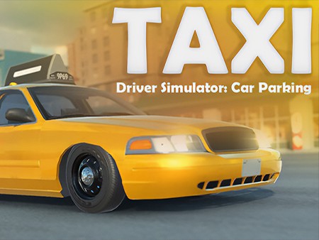 Taxi Driver Simulator: Car Parking