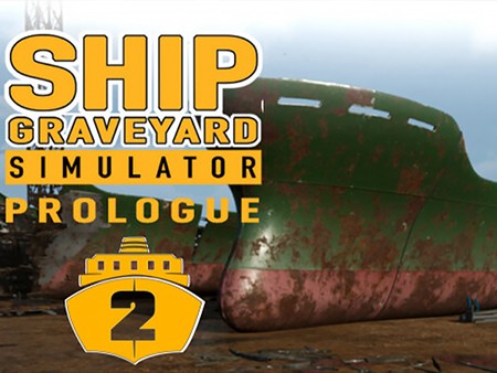 Ship Graveyard Simulator 2: Prologue