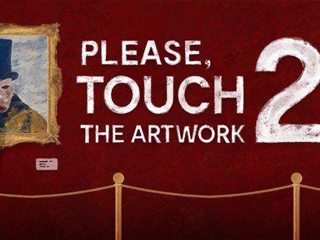 Please, Touch The Artwork 2