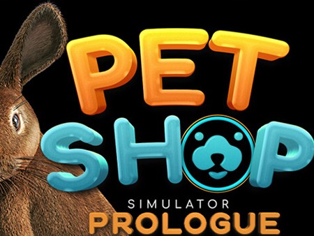 Pet Shop Simulator: Prologue (ペットショップ・シミュレーター：プロローグ)